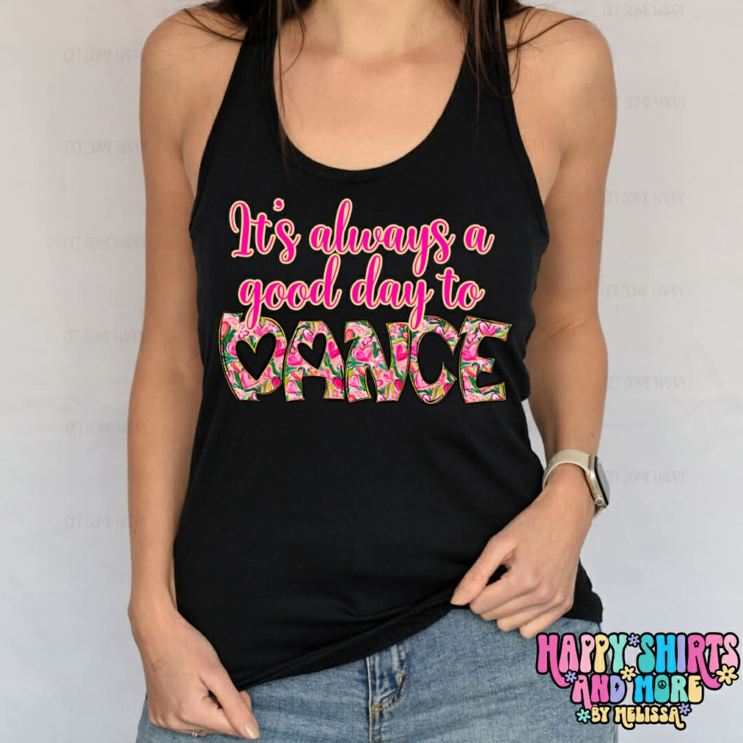 It's Always A Good Day To Dance - TShirt, Tank or Hoodie