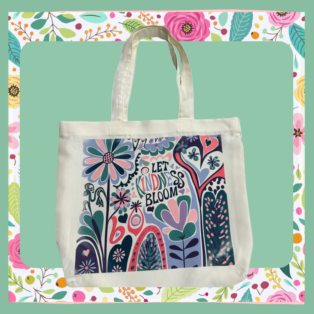 Tote Bag- Let Kindness Bloom