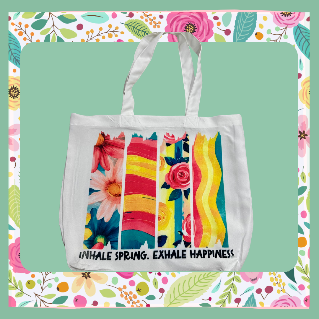 Tote Bag- Inhale Spring Exhale Happiness