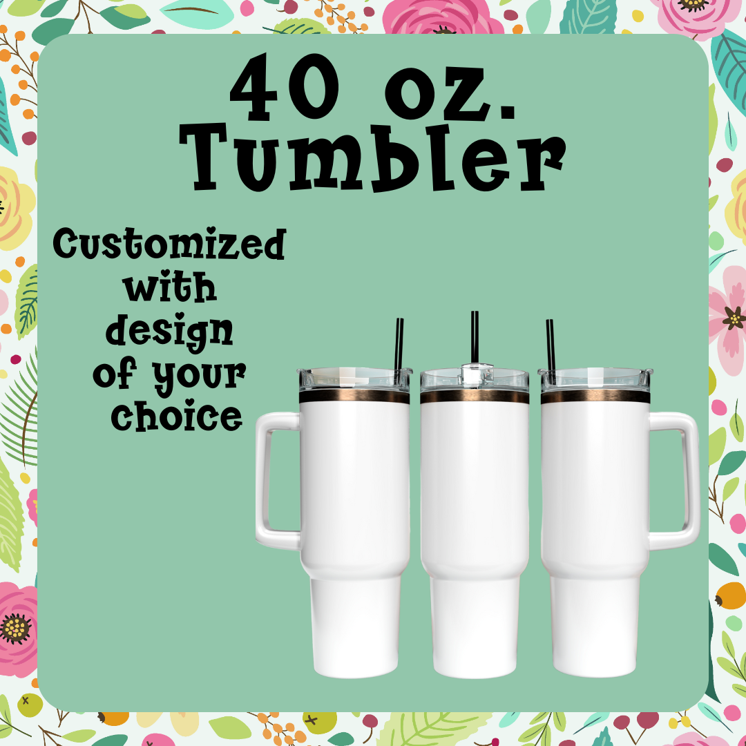 40oz Customized Tumbler with Handle