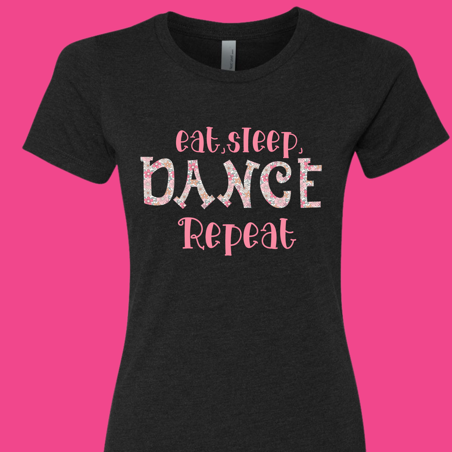 Eat Sleep Dance Repeat Groovy Pink Spring Floral - T-Shirt, Tank Top or Sweatshirt