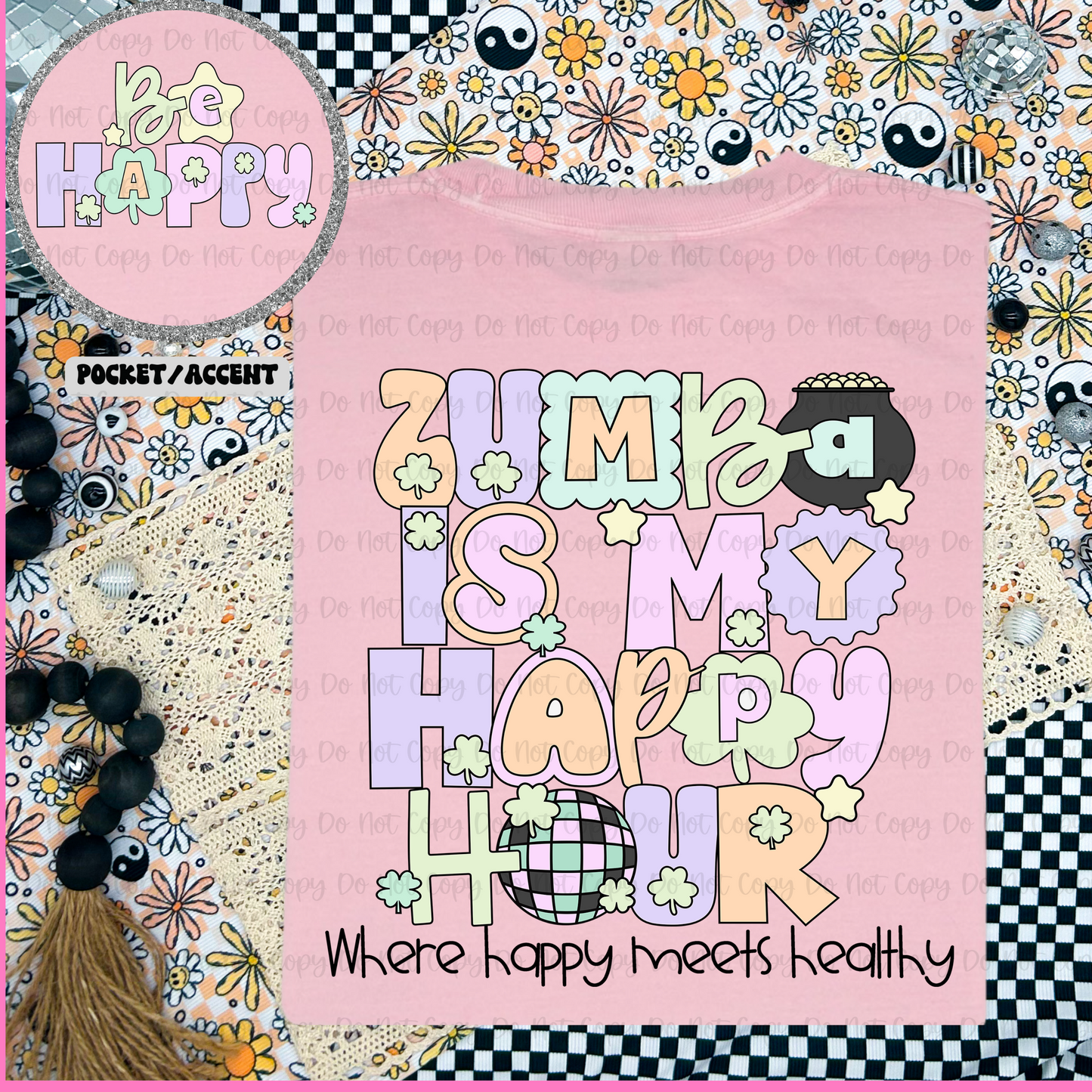 Zumba is my Happy Hour-Where Happy Meets Healthy T-Shirt, tank or Sweatshirt -Pink