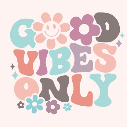 Good Vibes Only - TShirt, Tank or Hoodie