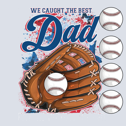 We Caught the Best Dad -Baseball Names Customized Tee