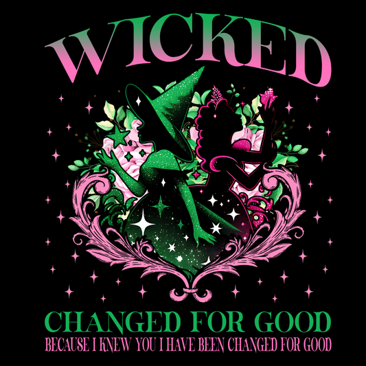 Wicked For Good- TShirt or Sweatshirt