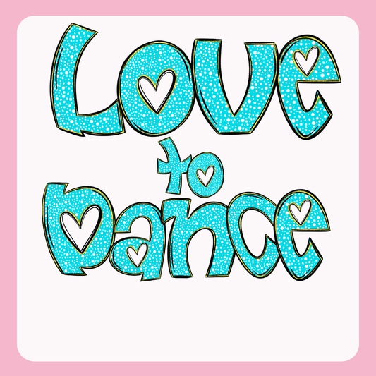 Design only-Love to Dance-turquoise heart