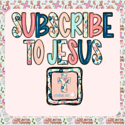 Design only- Subscribe to Jesus