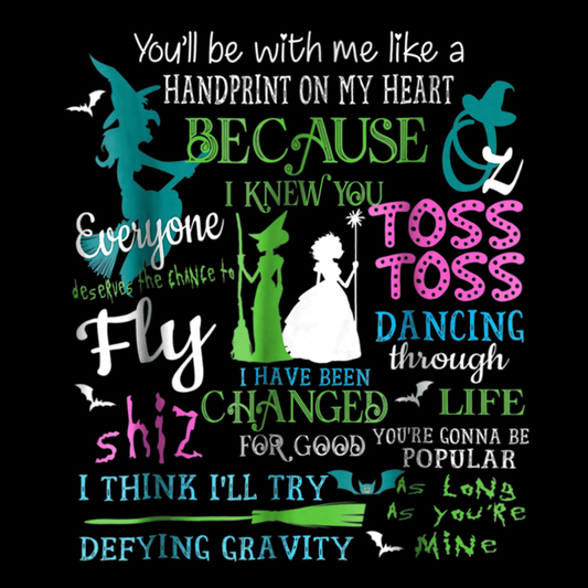 Wicked For Good- TShirt or Sweatshirt