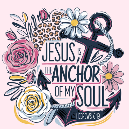 Design only-Jesus Is The Anchor Of My Soul