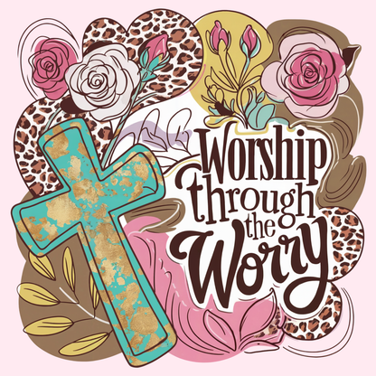 Design only-Worship Through The Worry