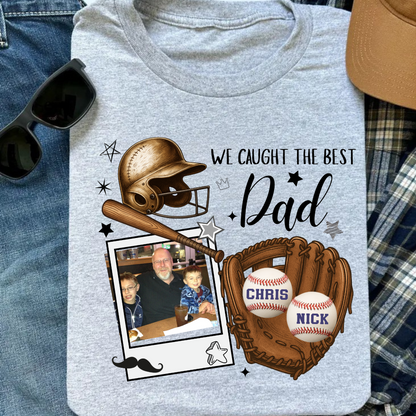 We Caught the Best Dad -Photo Customized Tee