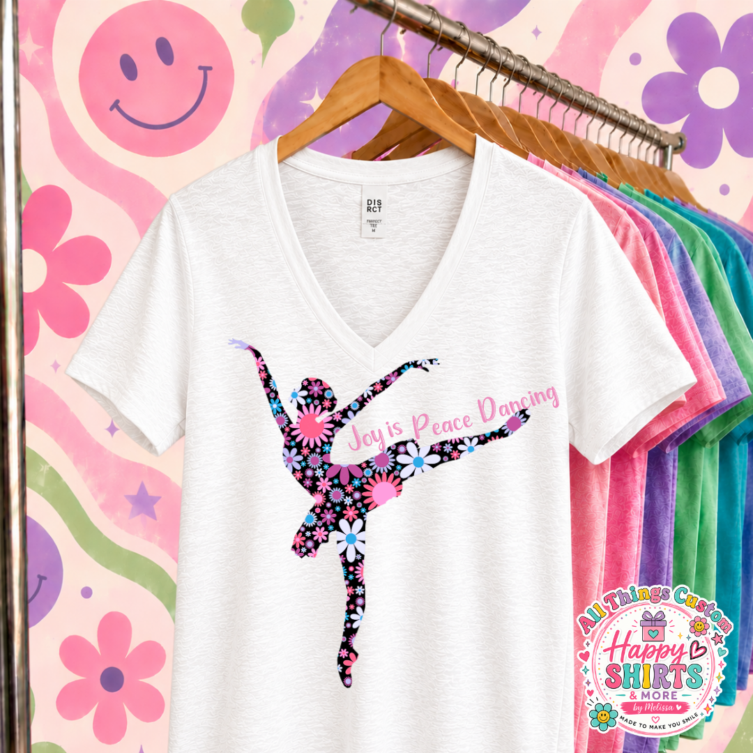 Joy is Peace Dancing  -TShirt or Tank