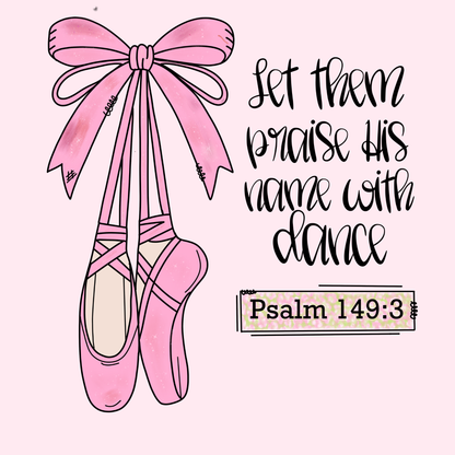 Design only-Let Them Praise His Name With Dance