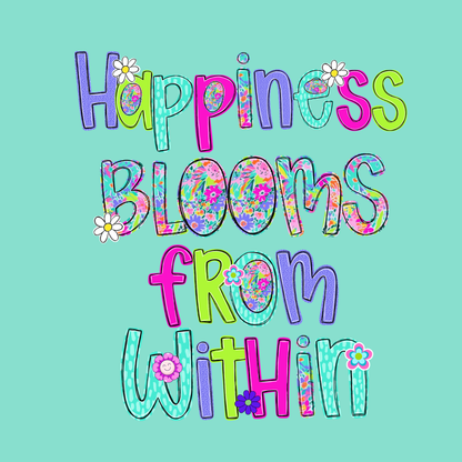 Design only-Happiness Blooms From Within