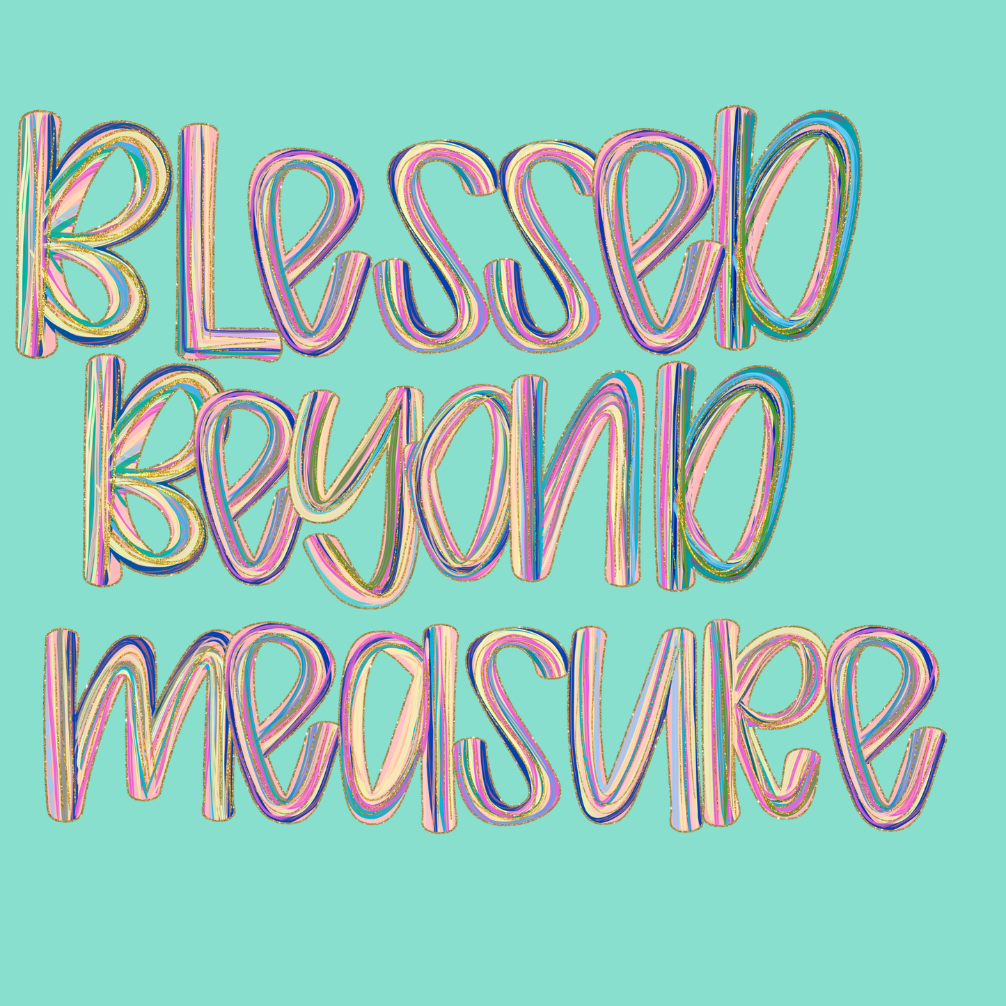 Design only-Blessed Beyond Measure