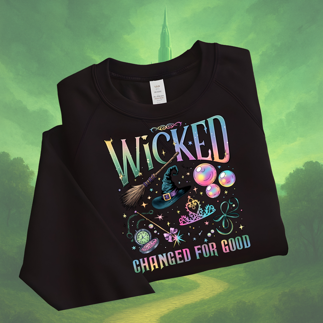 Wicked For Good- TShirt or Sweatshirt