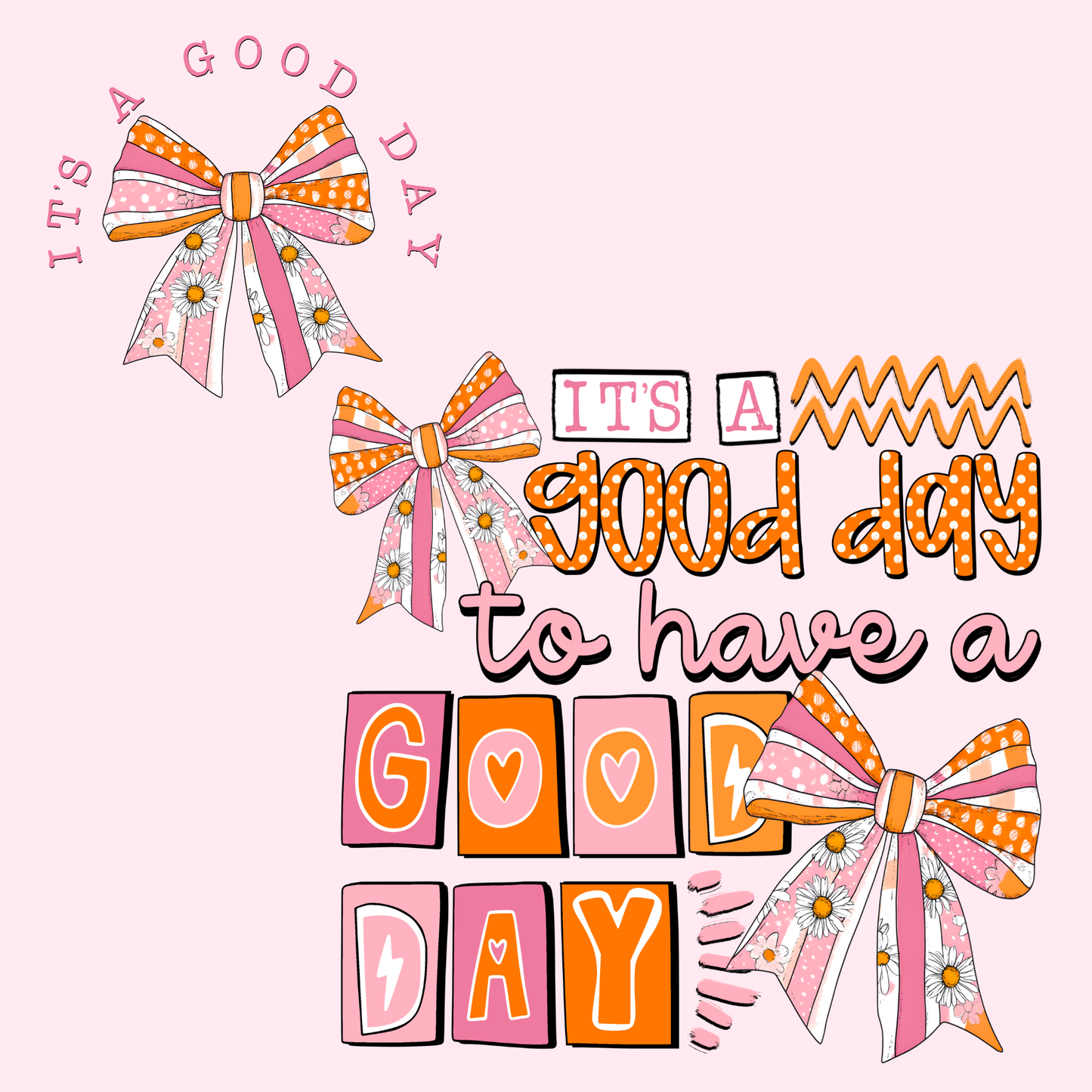 Design only-It's A Good Day