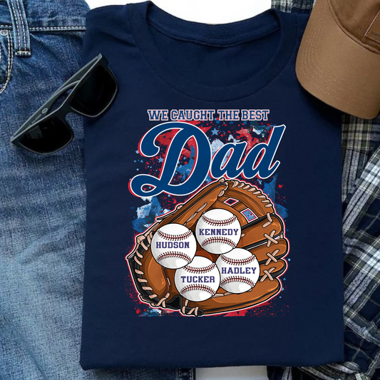 We Caught the Best Dad -Baseball Names Customized Tee