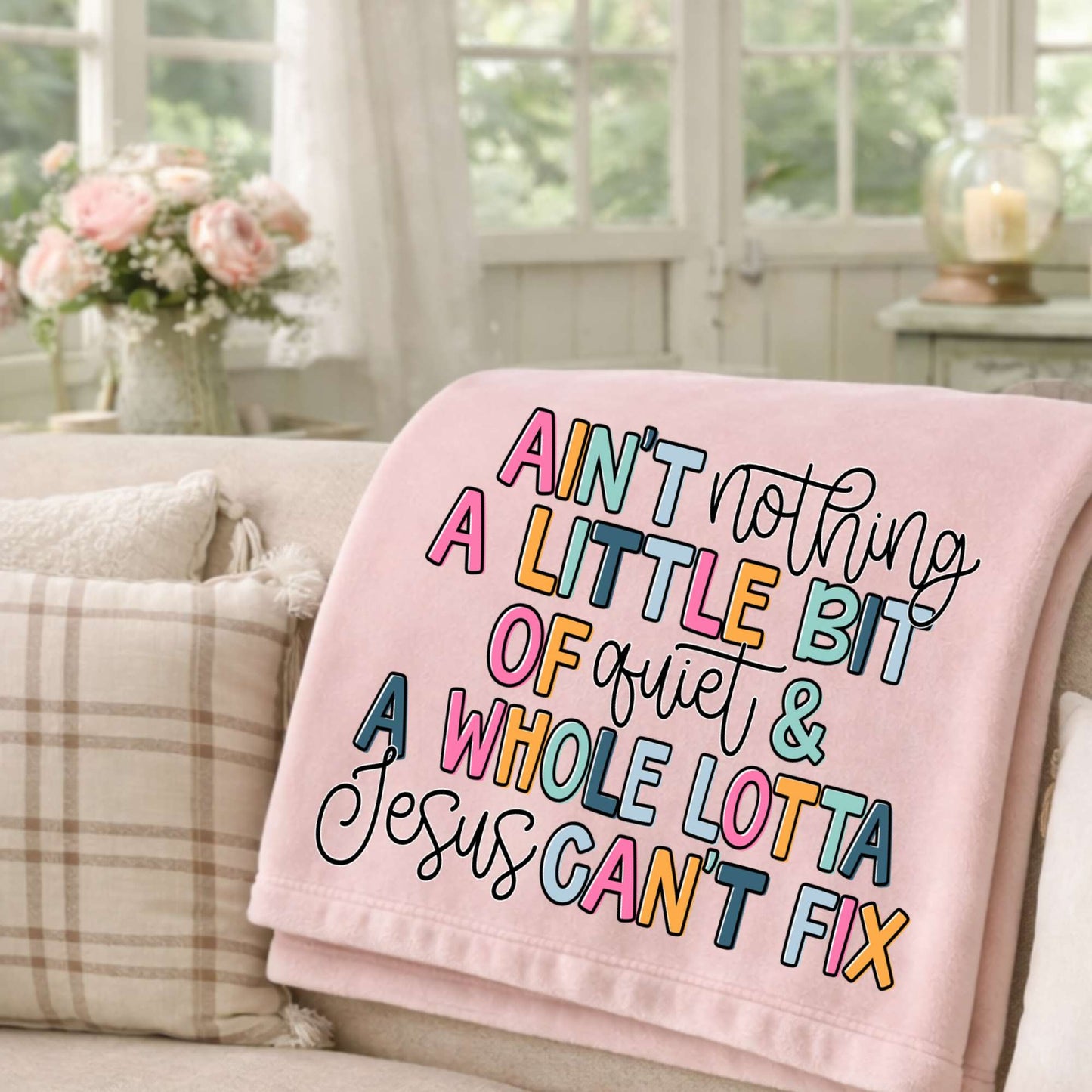 Personalized Design: Ain't Nothing a Little bit of...and a whole Lotta Jesus Can't Fix(Choose your product)