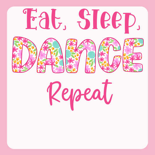 Design only-Eat, Sleep, Dance Repeat