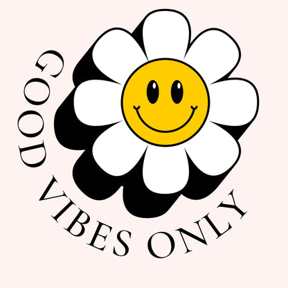 Good Vibes Only Daisy - TShirt, Tank or Hoodie