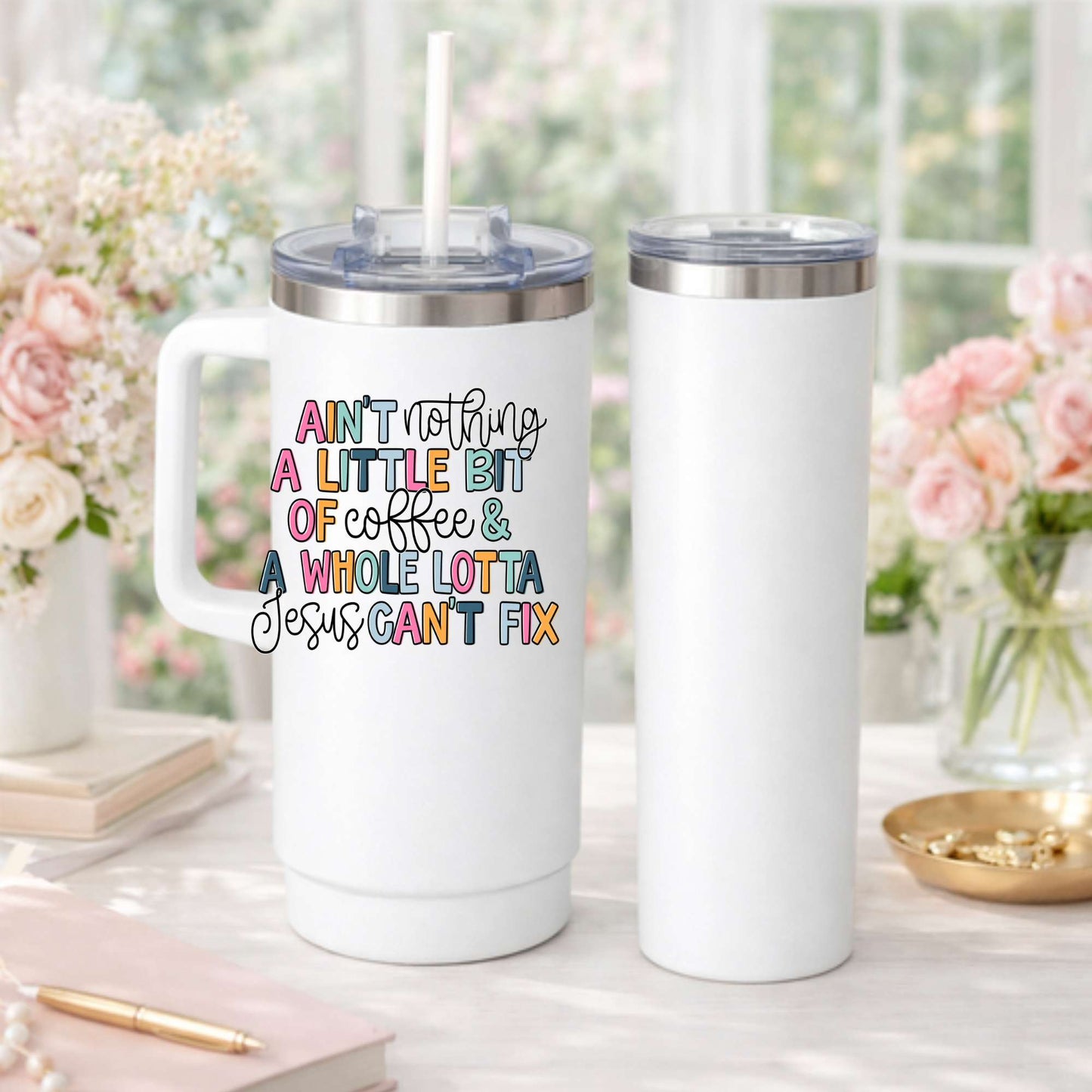 Personalized Design: Ain't Nothing a Little bit of...and a whole Lotta Jesus Can't Fix(Choose your product)