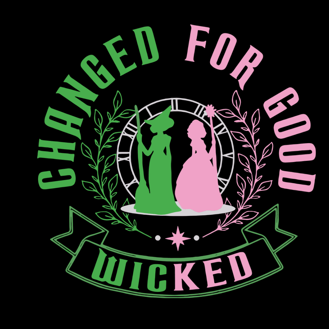 Wicked For Good- TShirt or Sweatshirt