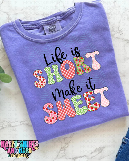 Life is Short-Make it Sweet Comfort Colors Premium TShirt