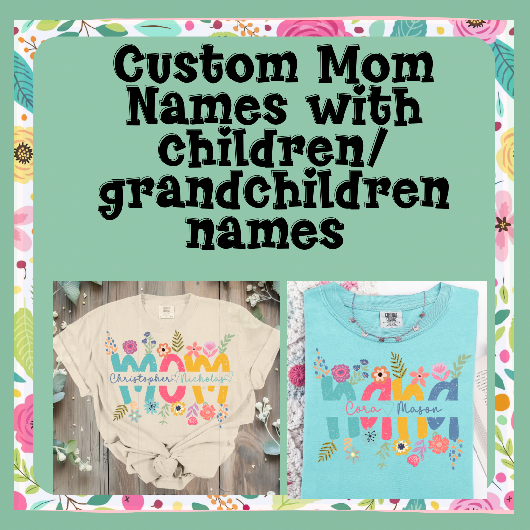 Custom Mom/Mama/Mimi/Nana/Grandma Names T-Shirt