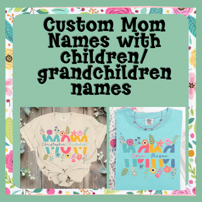 Custom Mom/Mama/Mimi/Nana/Grandma Names T-Shirt