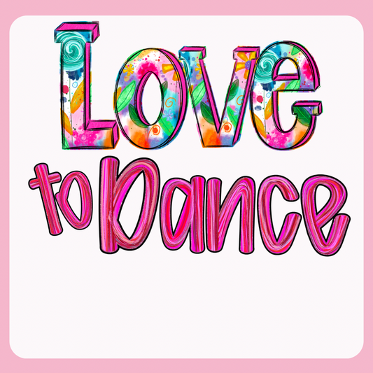 Design only- Love to Dance Floral