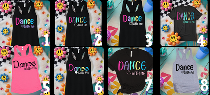 Dance With Me😊- TShirt or Tank Top