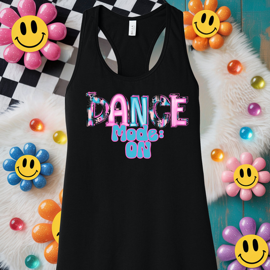 Dance Mode ON - TShirt or Tank Top