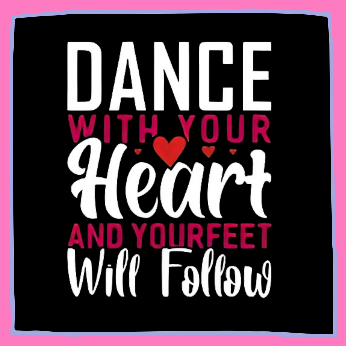 Dance with your Heart