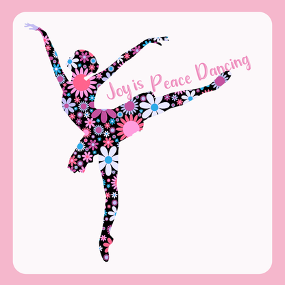 Joy is Peace Dancing   -TShirt or Tank