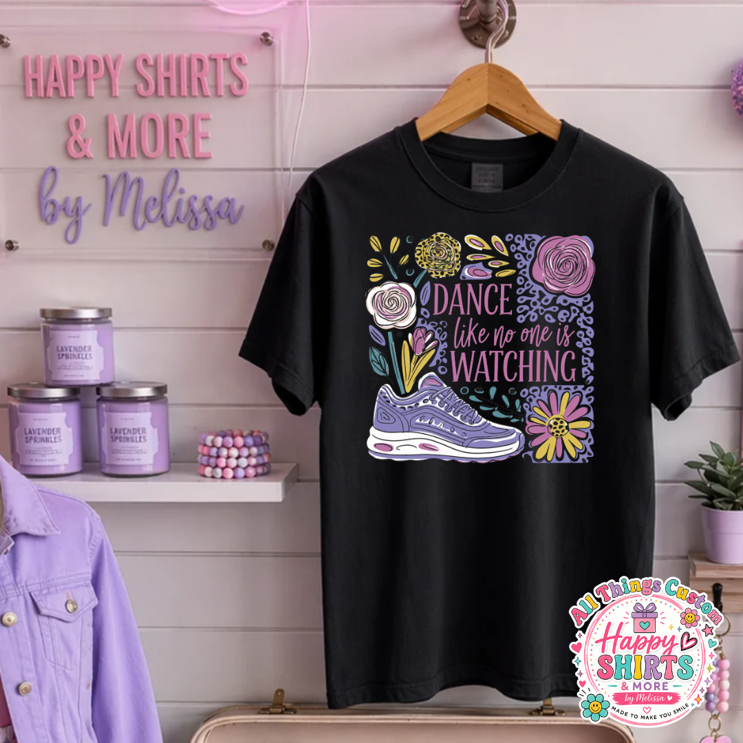 Dance Like Nobody's Watching - TShirt or Tank