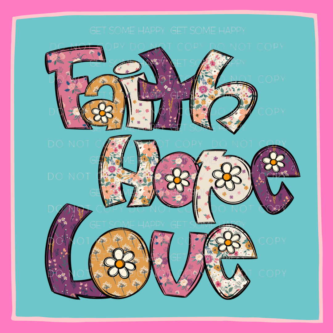 FAITH HOPE LOVE FLORAL-Digital design