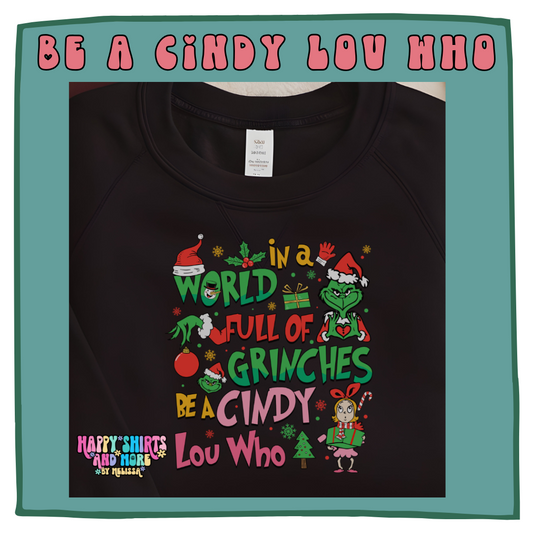 Be a Cindy Lou Who Sweatshirt or Hoodie