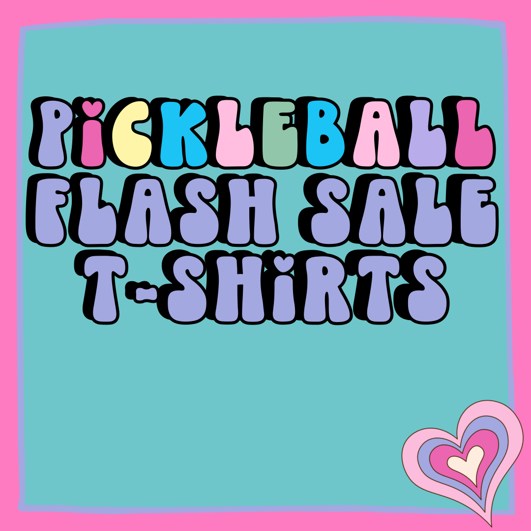 Pickleball Flash Sale T Shirts