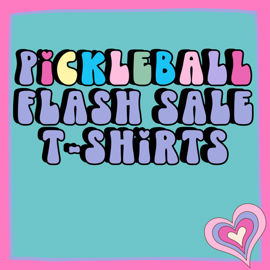 Pickleball Flash Sale T Shirts