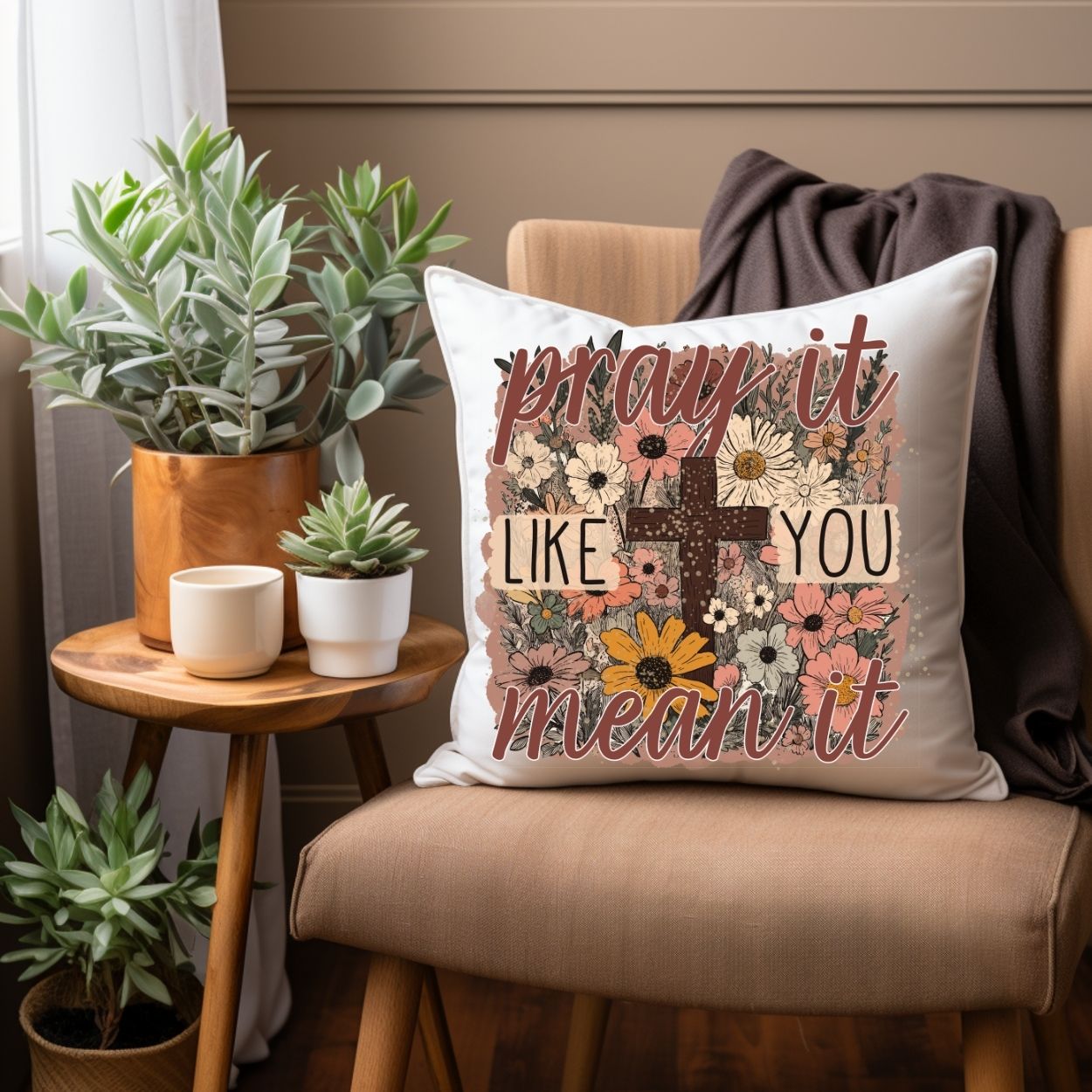 Throw Pillow- Pray it Like you Mean It