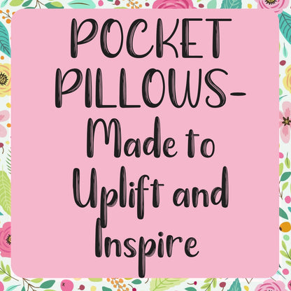 Inspirational Pocket Pillows – Uplifting & Encouraging Personalized Gifts