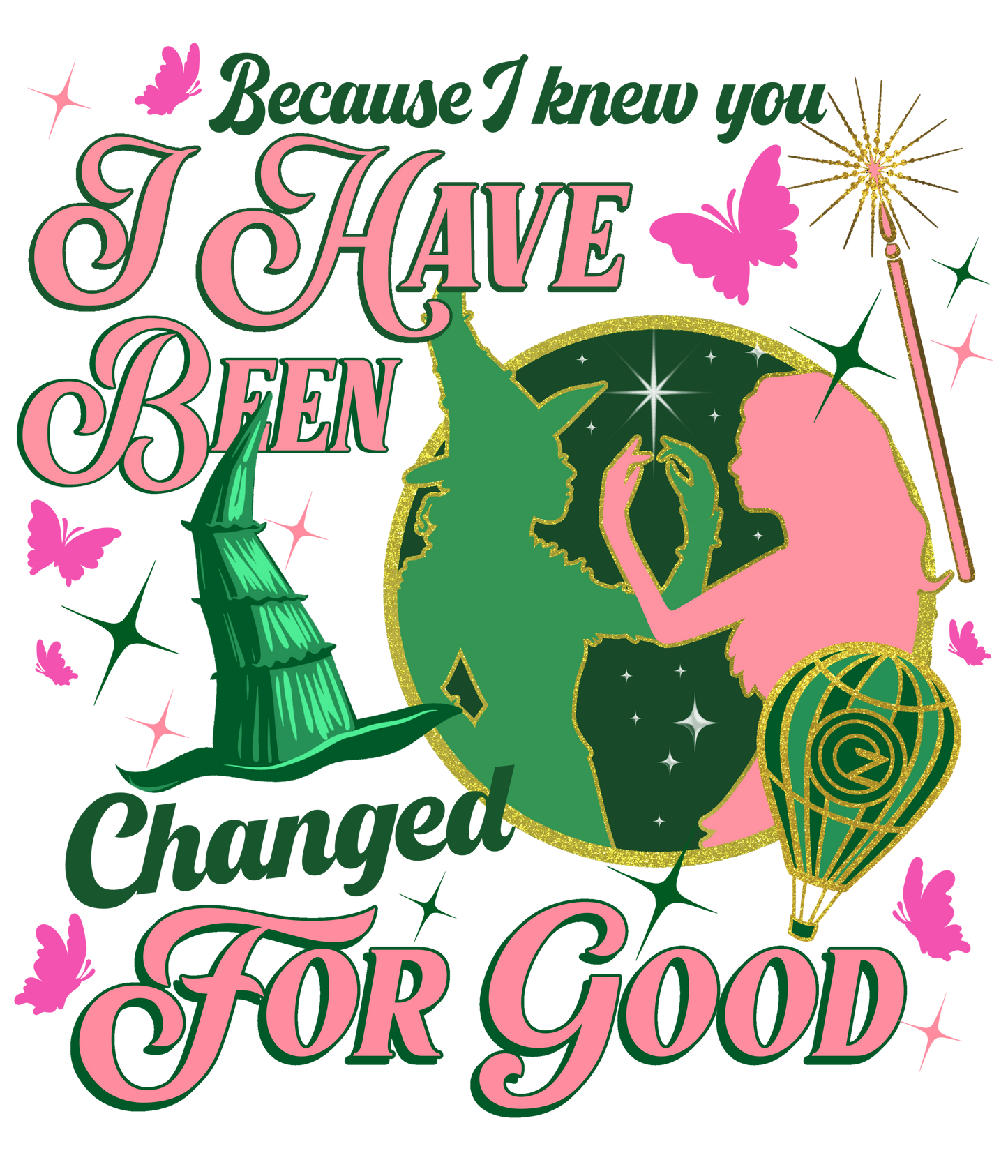 Wicked For Good- TShirt or Sweatshirt