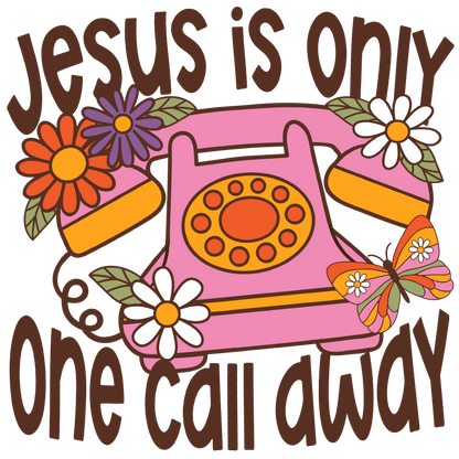 Jesus is Only one Call Away- TShirt, Tank or Hoodie