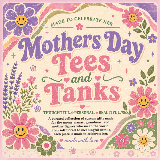 Mother's Day Tees and Tanks