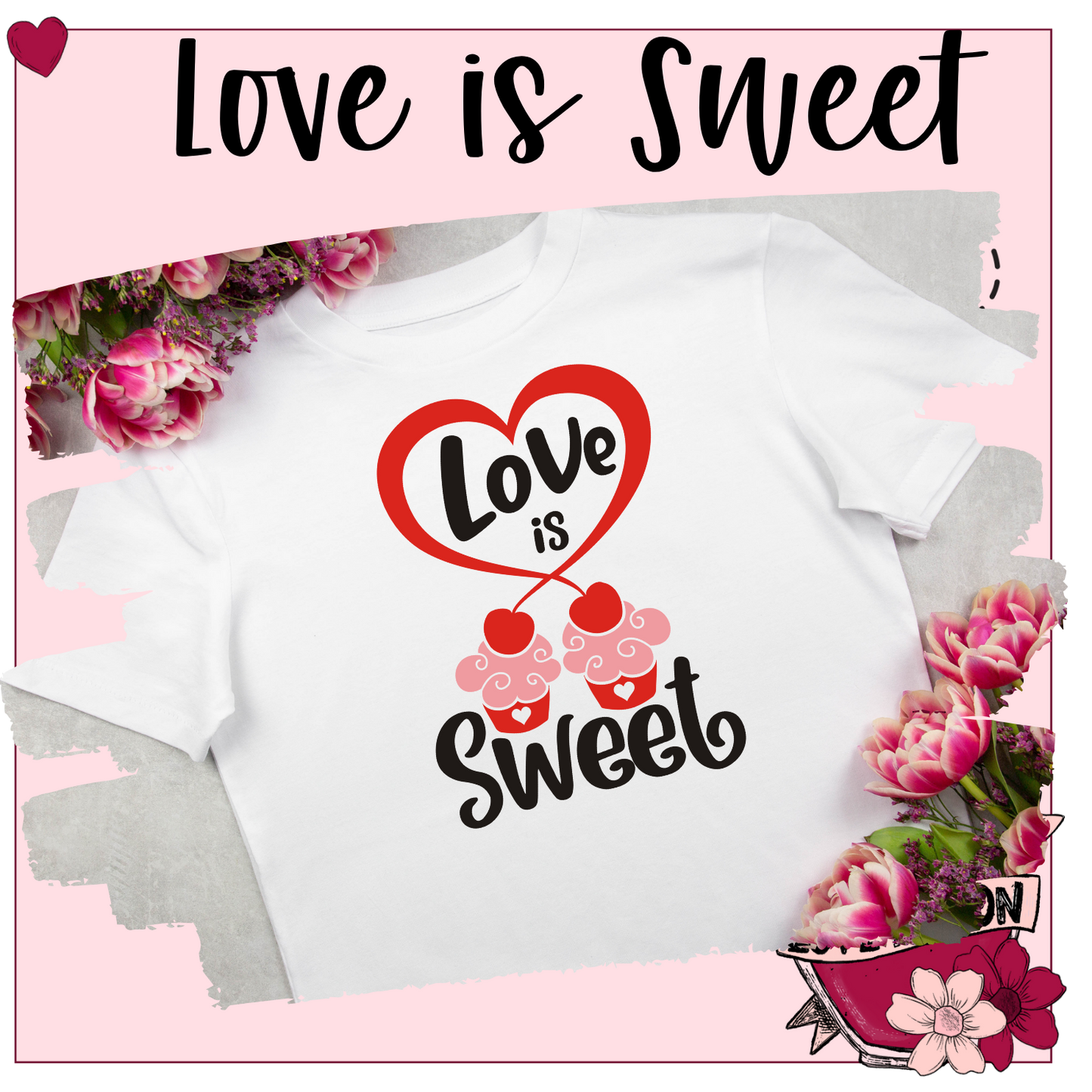 Valentine's Day TShirt-Love is Sweet