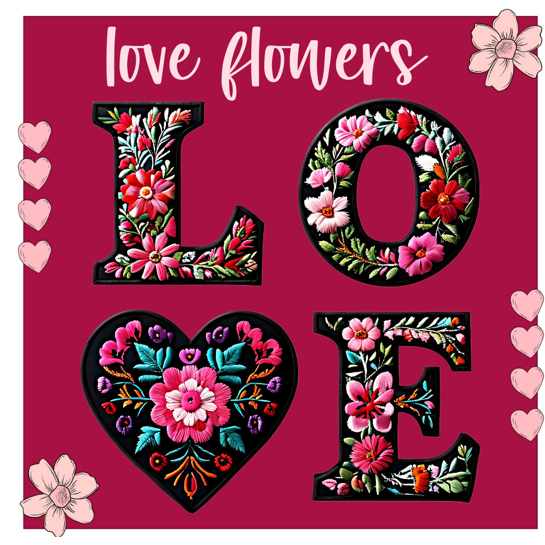 Valentines Day Custom Apparel or Other Gift-Love flowers