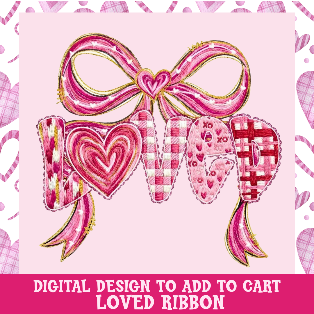 Design only- Loved Ribbon