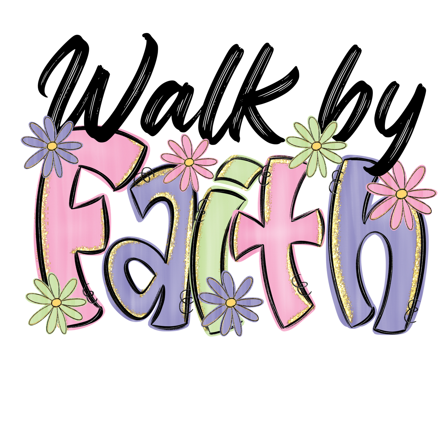 Personalized Design: Walk by Faith (Choose your product)