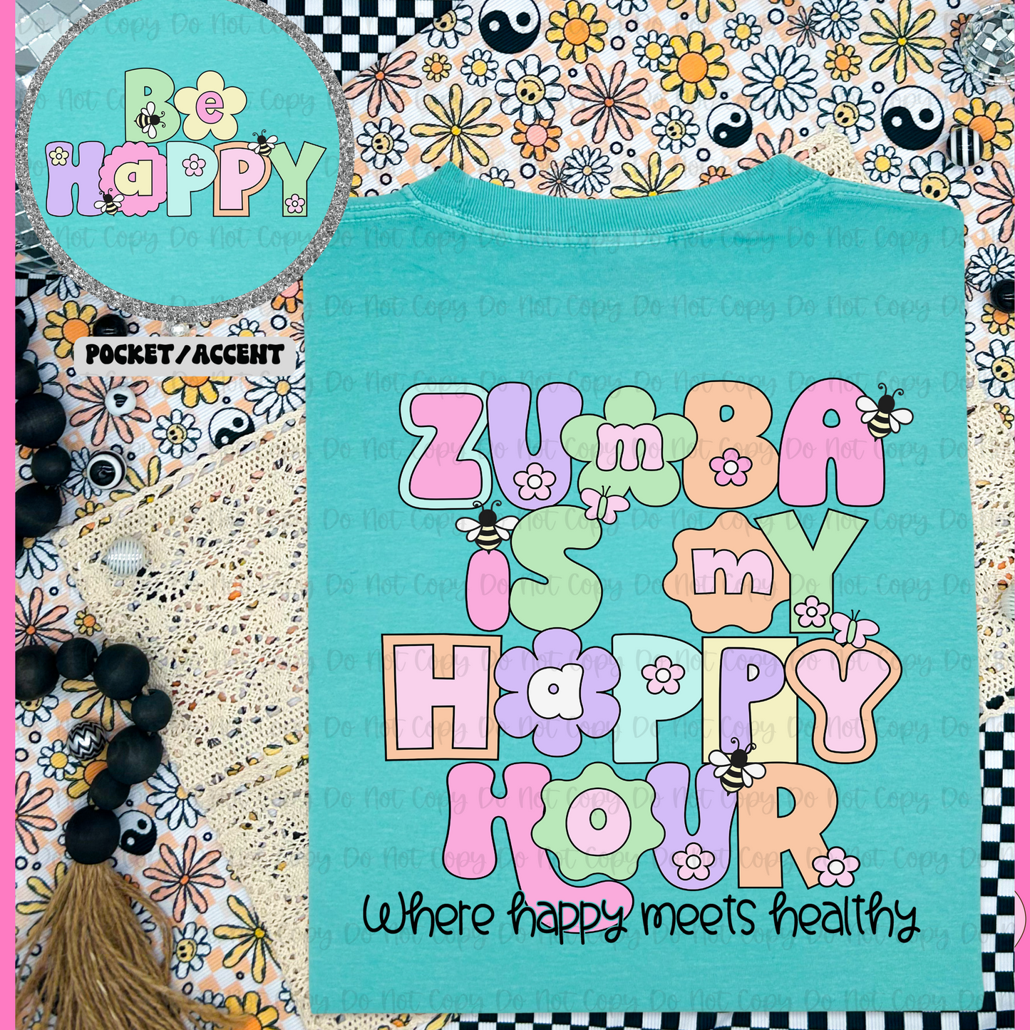 Zumba is my Happy Hour-Where Happy Meets Healthy T-Shirt, Tank Top or Sweatshirt -Turquoise